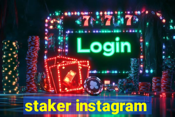 staker instagram